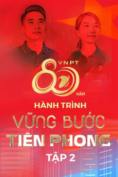 Hành Trình Vững Bước Tiên Phong - Tập 2: Mạch Ngầm Cho Kháng Chiến