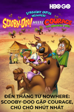 Đến Thẳng Từ Nowhere: Scooby-Doo Gặp Courage, Chú Chó Nhút Nhát (thuyết Minh)