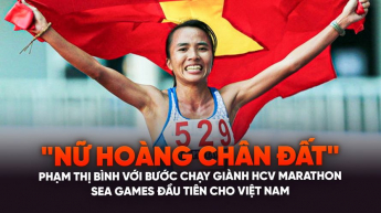 "Nữ hoàng chân đất" Phạm Thị Bình với bước chạy giành HCV marathon SEA Games đầu tiên cho Việt Nam