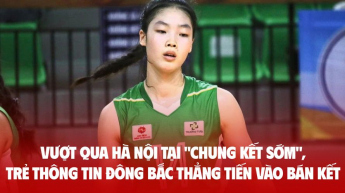Vượt qua Hà Nội tại "chung kết sớm", trẻ Thông tin Đông Bắc thẳng tiến vào bán kết